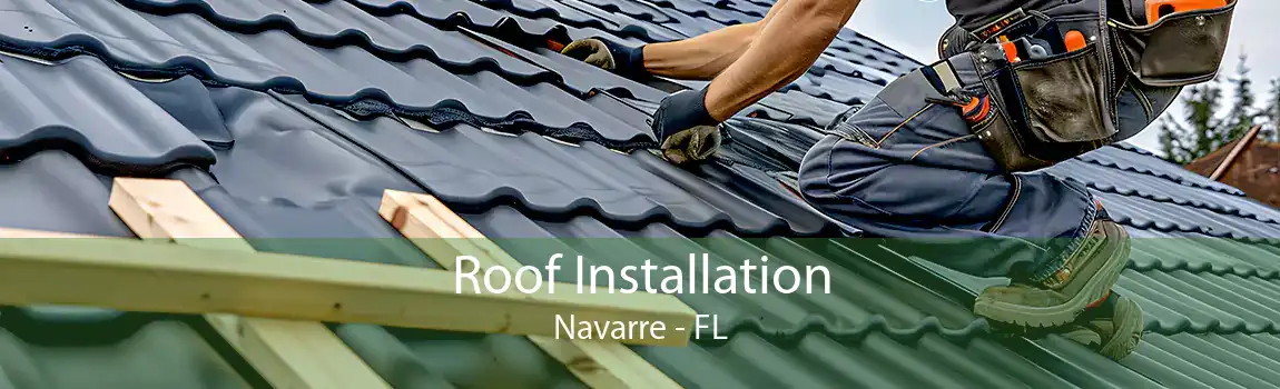 Roof Installation Navarre - FL