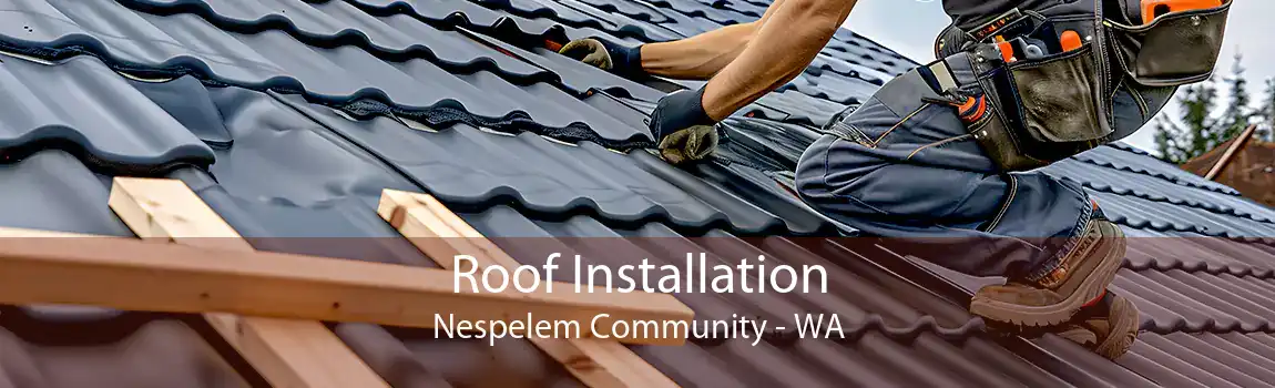 Roof Installation Nespelem Community - WA