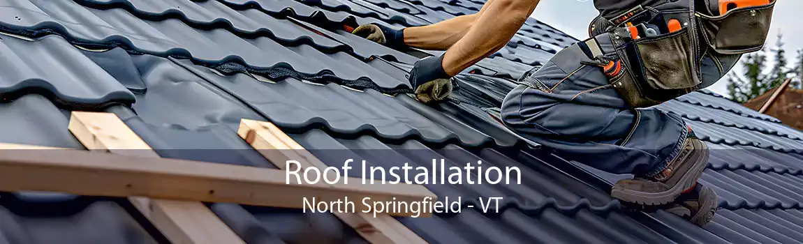 Roof Installation North Springfield - VT