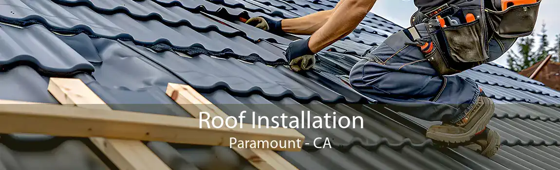 Roof Installation Paramount - CA