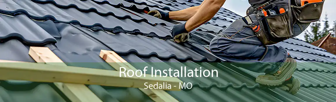 Roof Installation Sedalia - MO