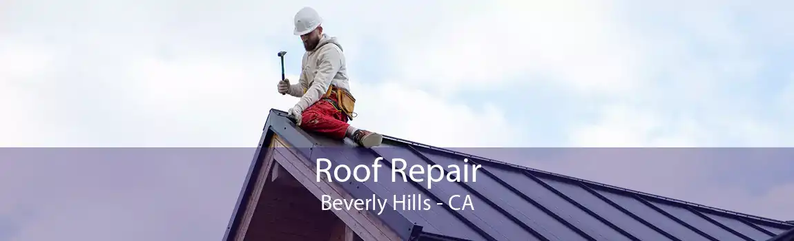 Roof Repair Beverly Hills - CA