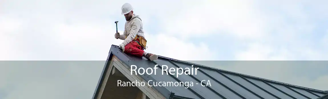 Roof Repair Rancho Cucamonga - CA