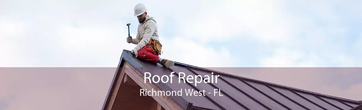 Roof Repair Richmond West - FL