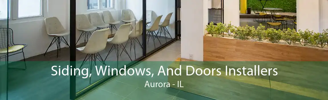 Siding, Windows, And Doors Installers Aurora - IL