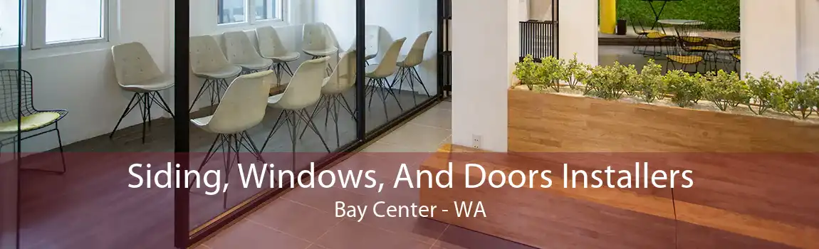 Siding, Windows, And Doors Installers Bay Center - WA