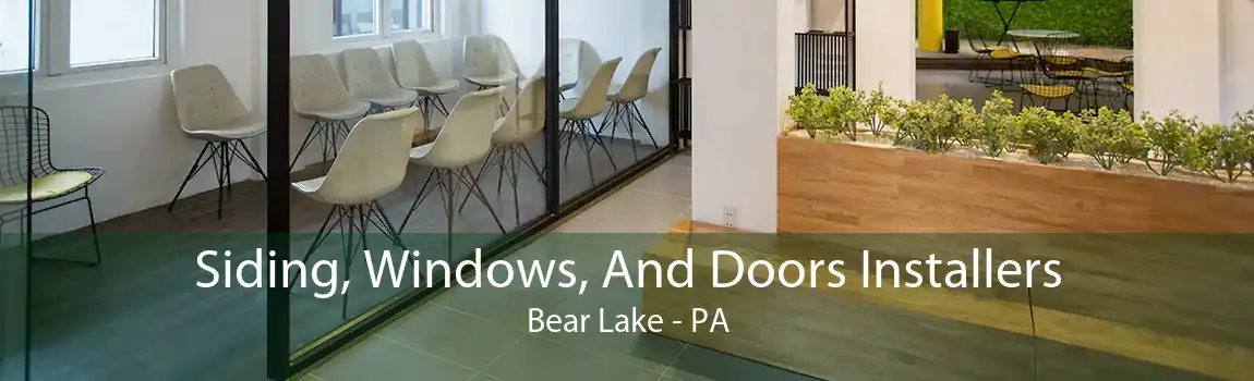 Siding, Windows, And Doors Installers Bear Lake - PA