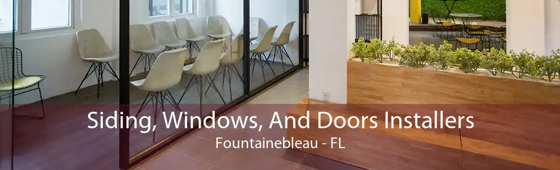 Siding, Windows, And Doors Installers Fountainebleau - FL