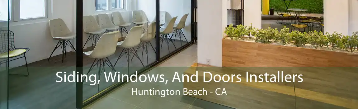 Siding, Windows, And Doors Installers Huntington Beach - CA