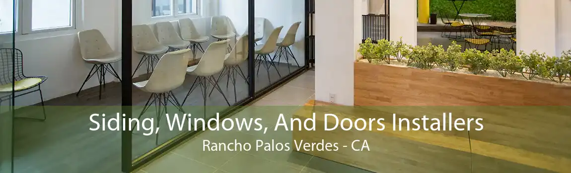 Siding, Windows, And Doors Installers Rancho Palos Verdes - CA